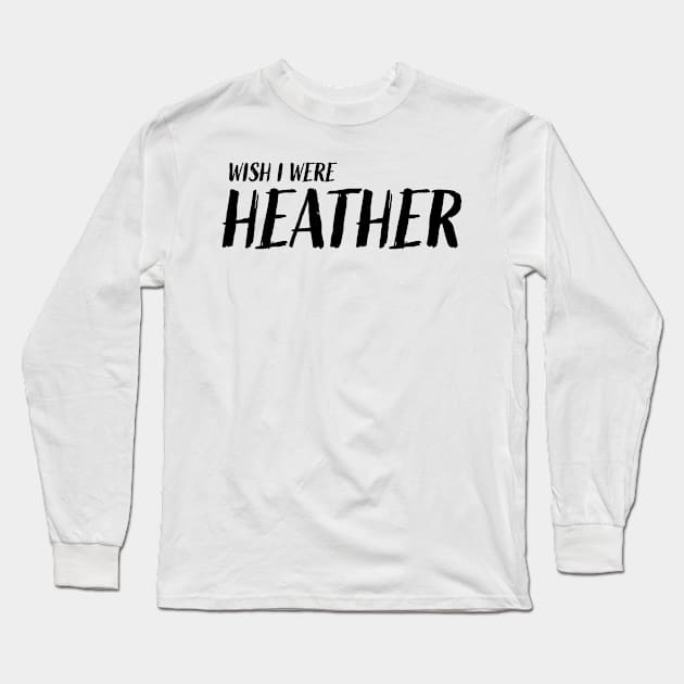 wish i were heather Long Sleeve T-Shirt by aytchim